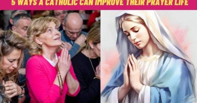 5 Ways a Catholic Can Improve Their Prayer Life