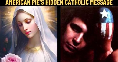 American Pie’s Hidden Catholic Message.”The three men I admired most; The Father, Son, and the Holy Ghost”